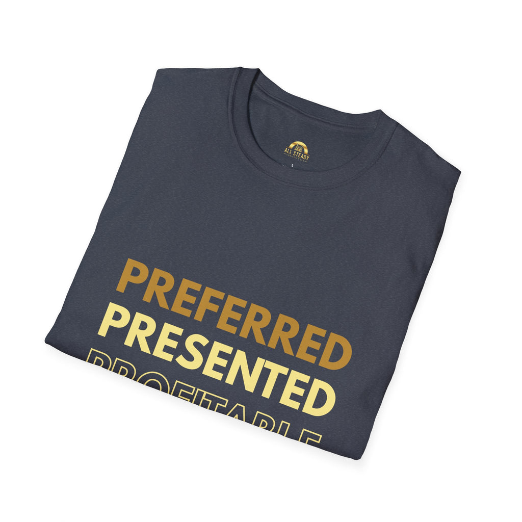 Preferred Presented Profitable T-Shirt — Motivational Business Tee